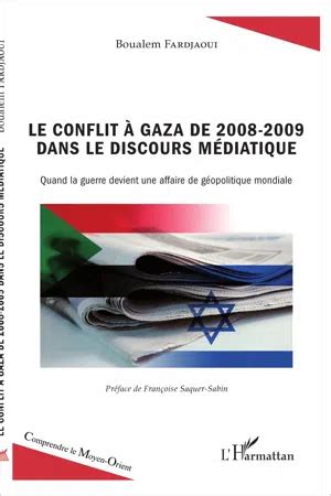 Le conflit à Gaza de 2008-2009 dans le discours médiatique: Quand la guerre devient une affaire de géopolitique mondiale (Comprendre le Moyen-Orient)